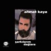 Ahmet Kaya - Şarkılarım Dağlara Plak