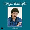 Cengiz Kurtoğlu - Yıllarım Plak