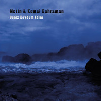 Metin Kemal Kahraman - Deniz Koydum Adını Plak