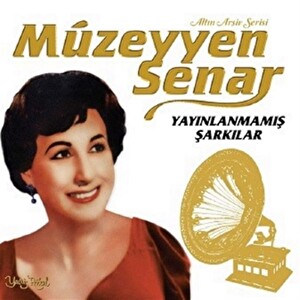 Müzeyyen Senar - Yayınlanmamış Şarkılar Plak