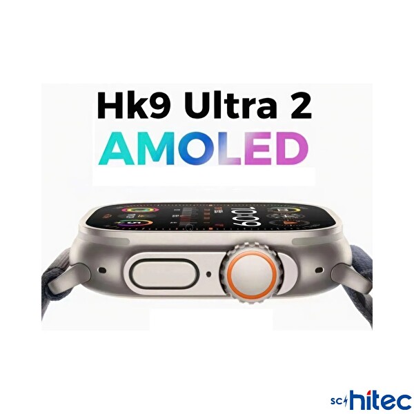 ScHitec Watch HK9 Ultra 2 Amoled Ekran Android iOS HarmonyOs Uyumlu Siyah Akıllı Saat