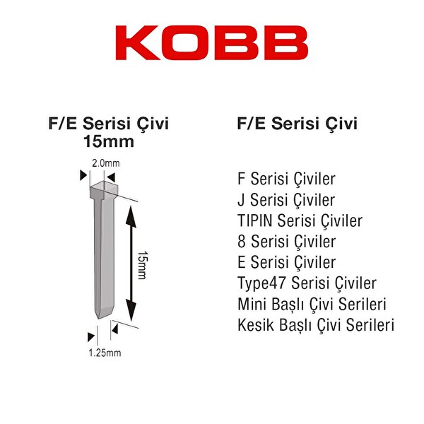 Kobb KBZ15F 15 MM 2500 Adet F/E/J/8 Serisi Ağır Hizmet Tipi Kesik Başlı Çivi