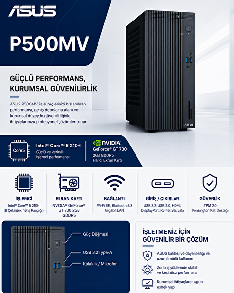 Asus P500MV Intel Core 5 210H 8 GB RAM DDR5 2 TB SSD GeForce GT 730 W11Pro Masaüstü Bilgisayar P500MVCORE5GT730RNP03