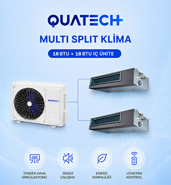 Quatech Multi Split Klima 18.000 + 18.000 Btu/h 1 Dış Ünite 36000 Btu/h A++ Enerji Sınıfı Kanal Tipi Inverter Klima