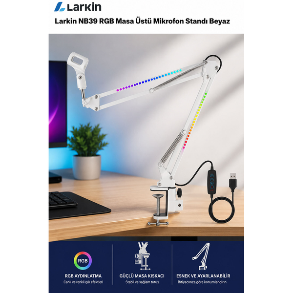 Larkin NB39 RGB Demir Masa Üstü Yayıncı Mikrofon Standı Beyaz