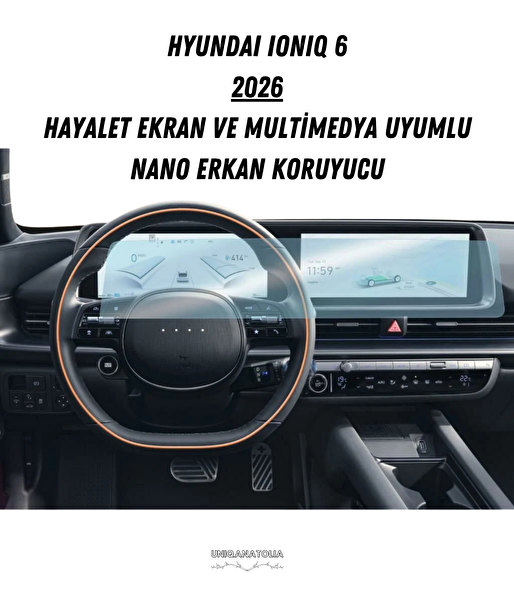 Uniqanatolia Hyundai Ioniq 6 2026 Hayalet ve Bilgi Ekran Uyumlu Nano Ekran Koruyucu