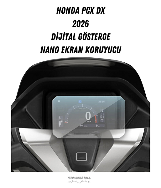 Uniqanatolia PCX DX 2026 Dijital Gösterge Uyumlu Nano Ekran Koruyucu