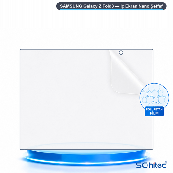 ScHitec Samsung Galaxy Z Fold8 Uyumlu İç Ekran Nano Şeffaf Hidrojel Koruyucu