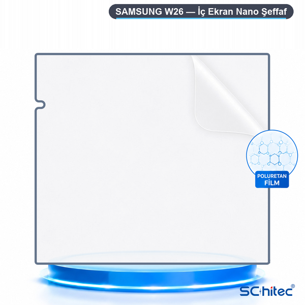 ScHitec Samsung W26 Uyumlu İç Ekran Nano Şeffaf Hidrojel Koruyucu